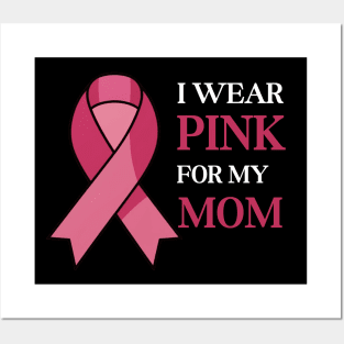 I wear pink for my mom Posters and Art